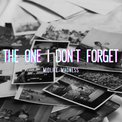 The One I Don't Forget