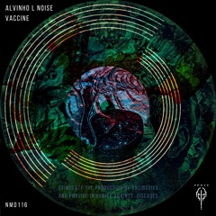 NMD116 - Alvinho L Noise - Vaccine Ep