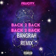 Felicity Estelle - back 2 back (Bangrah Remix)