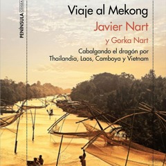 Download Book [PDF] Viaje al Mekong: Cabalgando el drag?n por Tailandia, Laos, C
