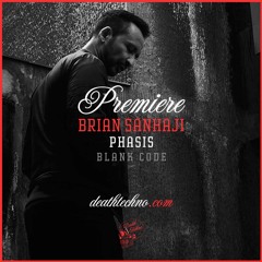 DT:Premiere | Brian Sanhaji - Phasis [Blank Code]