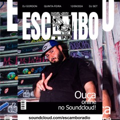 ESCAMBO RÁDIO: [12/09/24] DJ GORDON