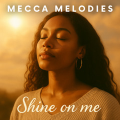 Shine On Me