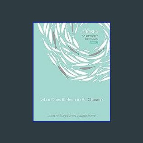 Stream ((Ebook)) 📖 What Does It Mean to Be Chosen? An Interactive