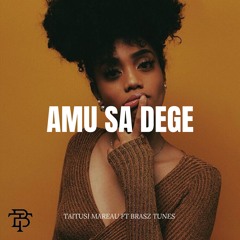 Amu Sa Dege (brasz tunes)