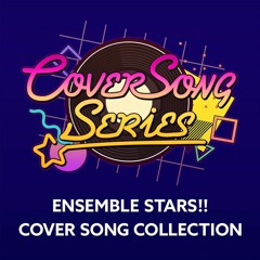 Ensemble Stars!! Cover Songs Collection