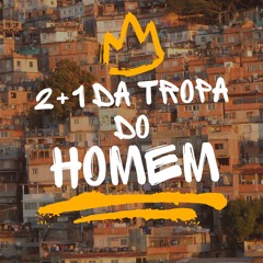 2+1 da tropa do homem