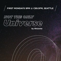 Not The Only Universe on C89.5FM, by Rhizome