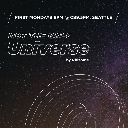 Not The Only Universe on C89.5FM, by Rhizome