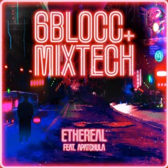 Neo Noir Vol 2:  6Blocc & Mixtech - Ethereal Feat Apatchoula