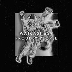 WATcast #29 Proudly People