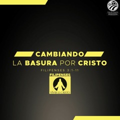 08 | David Guevara | Cambiando la basura por Cristo | Filipenses 3:1-11 | 05/21/23