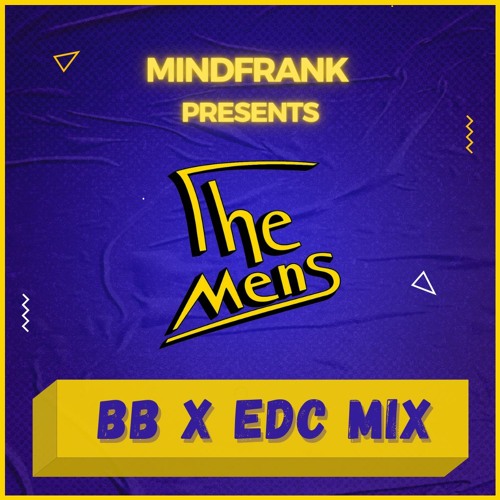 MindFrank presents The Mens - BBxEDC Mix