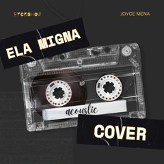 Ela Migna - Acoustic Version (Cover)