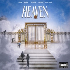 Heaven ft. Miggz, Stunna, Skenzo, Diggy Dupé