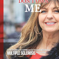 [DOWNLOAD] KINDLE 📃 MS You Don't Own Me: One Woman's Approach to Overcoming Multiple