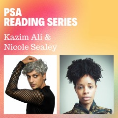 PSA Reading Series: Kazim Ali & Nicole Sealey (October 19, 2023)