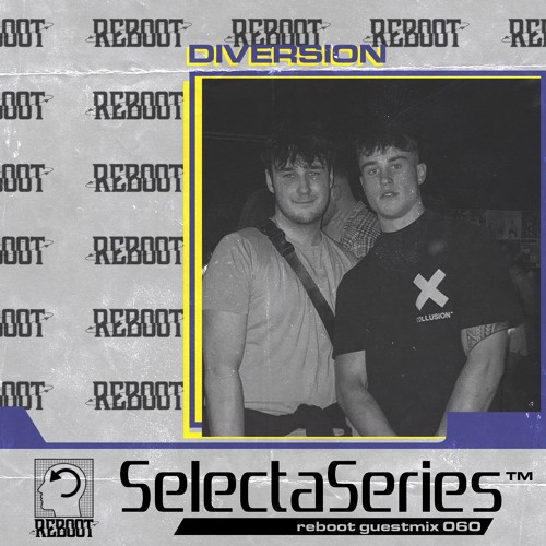 Reboot Selecta Series 056 - Diversion