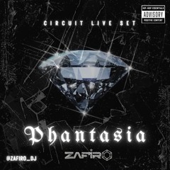 P H A N T A S I A / CIRCUIT LIVE SET