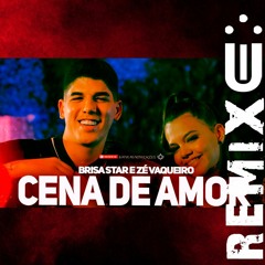 Brisa Star E Zé Vaqueiro - Cena De Amor (FUNK REMIX) [ Dj Uili ]