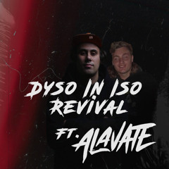 Dyso In Iso Revival Featuring Alavate