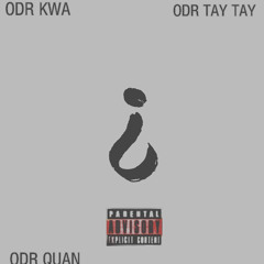 Odr kwa ft. OnlyDreal Quan ft. odr tay tay