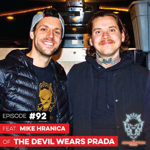 Stream E092 Mike Hranica (The Devil Wears Prada) by The Adamantium Podcast  | Listen online for free on SoundCloud