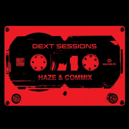DEXT Sessions 003 [Haze & Commix]
