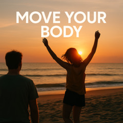 Move your body