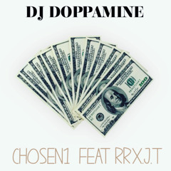 DJ Doppamine Feat RRxJ.T - CHOSEN 1