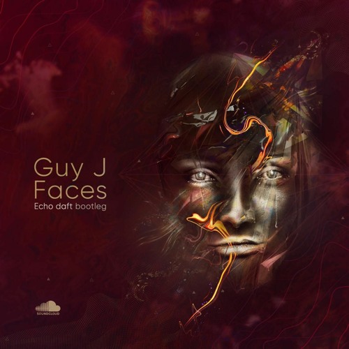 GUY J - FACES ( Echo Daft Bootleg )