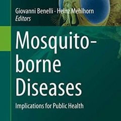 READ EBOOK Mosquito-borne Diseases: Implications for Public Health (Parasitology