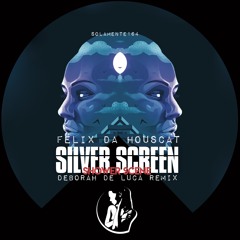 SILVER SCREEN - Deborah De Luca Remix (Felix Da Houscat)