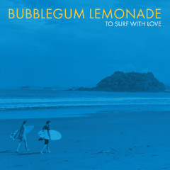 Bubblegum Lemonade - Not Going Back