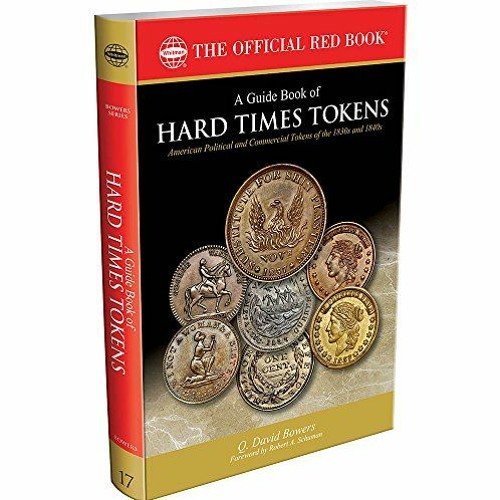 Read EBOOK EPUB KINDLE PDF A Guide Book of Hard Times Tokens: American Political and Commercial Toke