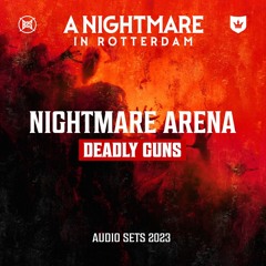 Deadly Guns | A Nightmare in Rotterdam 2023 | Nightmare Arena