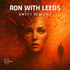 Ron with Leeds - Sweet Descent - OUT ON AUGUST 29