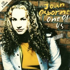 Joan Osborne's One Of Us