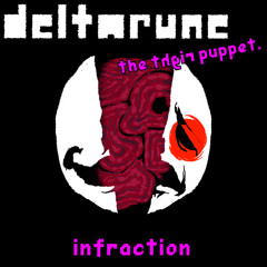 [DELTARUNE THE RIGHT PUPPET] - infraction