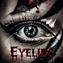 EYELIDS Haphazard & Luvnoah