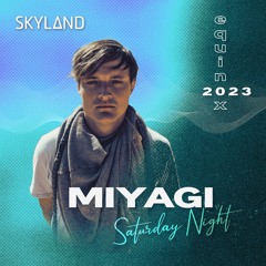 MIYAGI | SKYLAND EQUINOX 2023