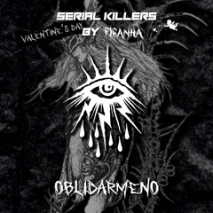 SERIAL KILLERS 004: OBLIDARMENO