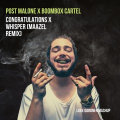 Congratulations X Whisper (Maazel Remix)
