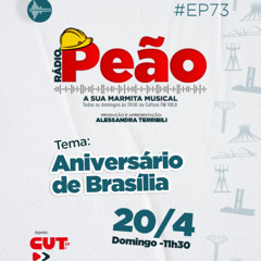 Rádio Peão PGM 73 - Aniversário de Brasília
