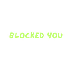 Blocked You
