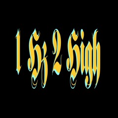 1 Hz 2 High (Instrumental) (Prod. Lick)