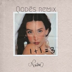 Naïka - 1+1 |  Qodës Remix