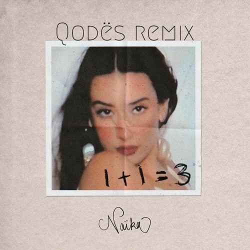 Naïka - 1+1 |  Qodës Remix