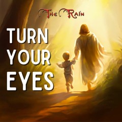 Turn Your Eyes - Nicholas Mazzio And Lauren Mazzio - The Rain With Meta