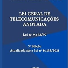 PDF Book Lei Geral de Telecomunicações Anotada - Lei nº 9.472/97 - 3ª Edição: Atualizada até a